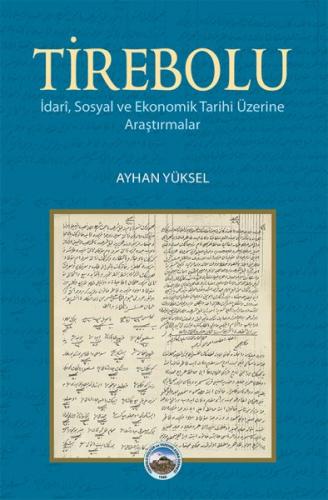 Tirebolu - İdari, Sosyal ve Ekonomik Tarihi Üzerine Araştırmalar Ayhan