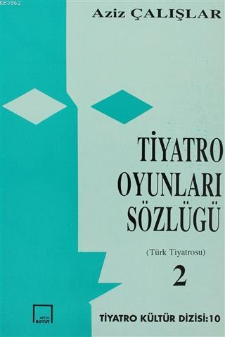 Tiyatro Oyunları Sözlüğü 2 Türk Tiyatrosu