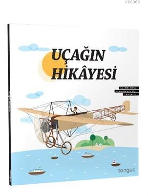 Tonguç Yayınları Uçağın Hikayesi Tonguç
