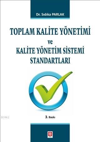 Toplam Kalite Yönetimi ve Kalite Yönetim Sistemi Standartları Sıdıka P