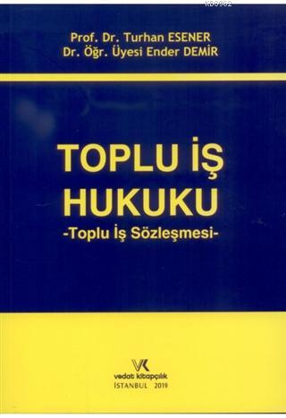 Toplu İş Hukuku Toplu İş Sözleşmesi