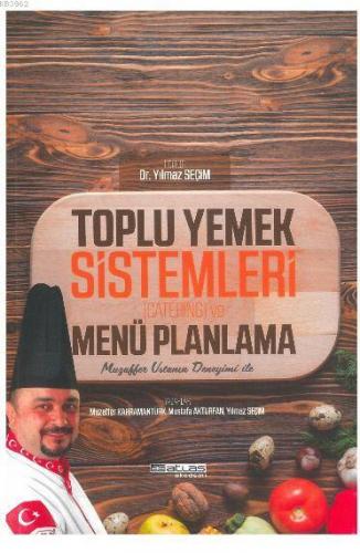 Toplu Yemek Sistemleri (Catering) ve Menü Planlama; Muzaffer Usta'nın Deneyimi ile
