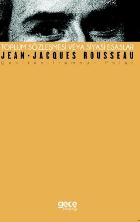 Toplum Sözleşmesi veya Siyasi Esaslar Jean Jacques Rousseau