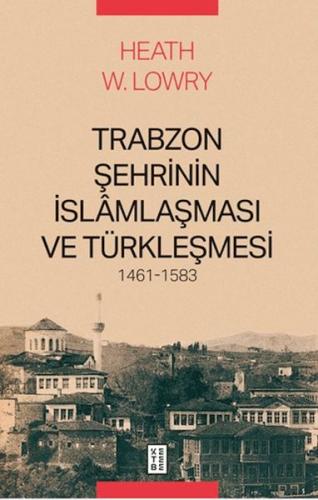 Trabzon Şehrinin İslâmlaşması ve Türkleşmesi, 1461-1583
