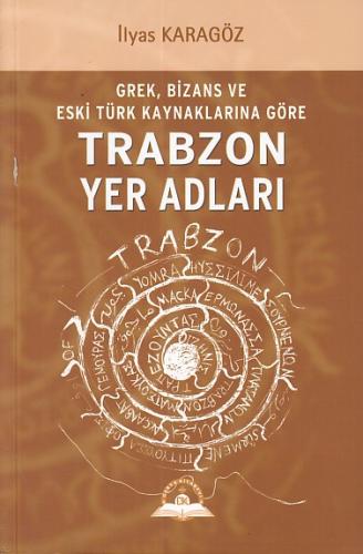 Trabzon Yer Adları İlyas Karagöz