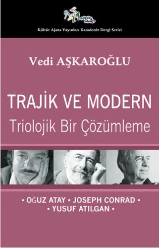 Trajik ve Modern Triolojik Bir Çözümleme - Oğuz Atay-Joseph Conrad-Yus
