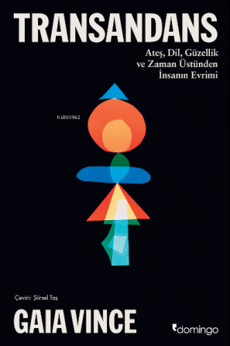 Transandas ;Ateş, Dil, Güzellik ve Zaman Üstünden İnsanın Evrimi