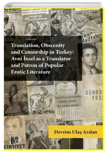 Translation Obscenity and Censorship in Turkey Avni İnsel as a Transla
