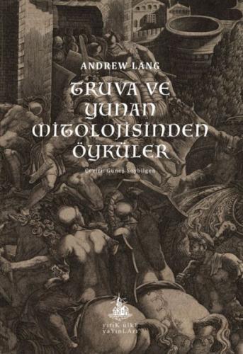 Truva ve Yunan Mitolojisinden Öyküler Andrew Lang