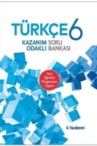 Tudem Yayınları 6. Sınıf Türkçe Kazanım Odaklı Soru Bankası Tudem