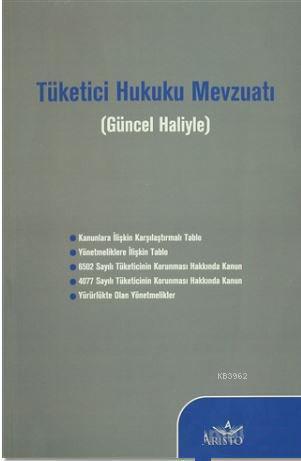Tüketici Hukuku Mevzuatı (Güncel Haliyle)