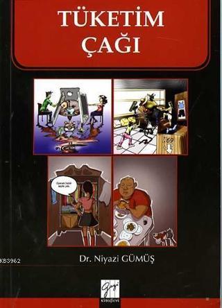 Tüketim Çağı Niyazi Gümüş