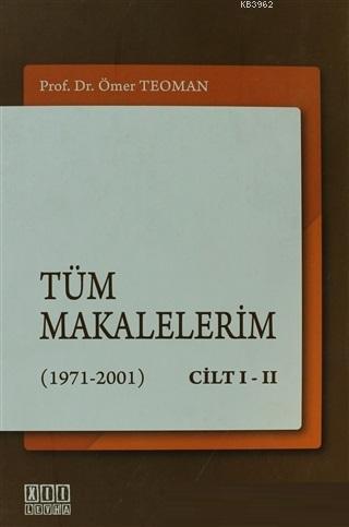 Tüm Makalelerim (1971-2001) Cilt 1-2 Ömer Teoman