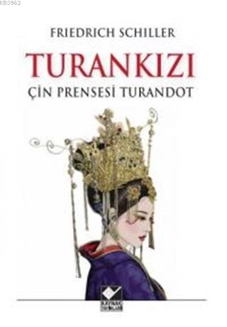 Turan Kızı Çin Prensesi Turandot Friedrich Schiller