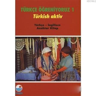 Türçe Öğreniyoruz 1 Türkish Aktiv (Türkçe-İngilizce Anahtar Kitap) Kol