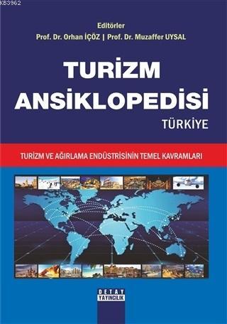 Turizm Ansiklopedisi Türkiye (Ciltli); Turizm ve Ağırlama Endüstrisinin Temel Kavramları