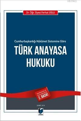 Türk Anayasa Hukuku Cumhurbaşkanlığı Hükumet Sistemine Göre