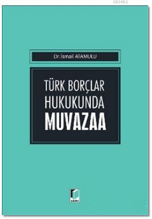 Türk Borçlar Hukukunda Muvazaa