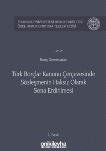 Türk Borçlar Kanunu Çerçevesinde Sözleşmenin Haksız Olarak Sona Erdirilmesi