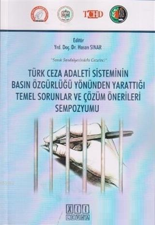 Türk Ceza Adaleti Sisteminin Basın Özgürlüğü Yönünden Yarattığı Temel 