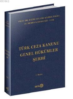 Türk Ceza Kanunu Genel Hükümler Şerhi (Ciltli) Fatih Selami Mahmutoğlu