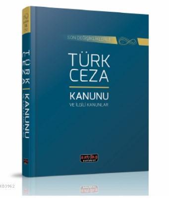 Türk Ceza Kanunu ve İlgili Kanunlar