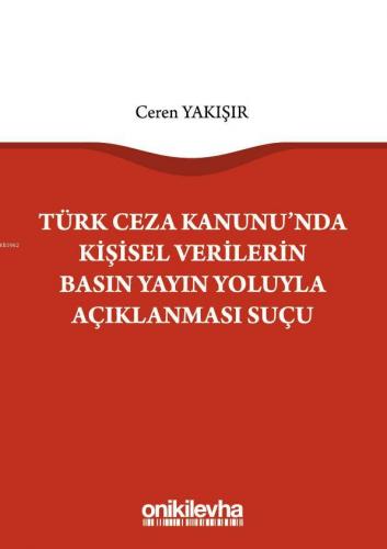 Türk Ceza Kanunu'nda Kişisel Verilerin Basın Yayın Yoluyla Açıklanması