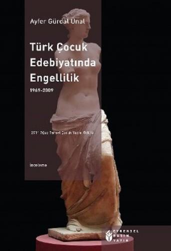 Türk Çocuk Edebiyatında Engellilik (1969-2009) Ayfer Gürdal Ünal