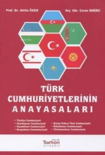 Türk Cumhuriyetlerinin Anayasaları Attila Özer