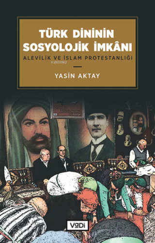 Türk Dininin Sosyolojik İmkânı Yasin Aktay