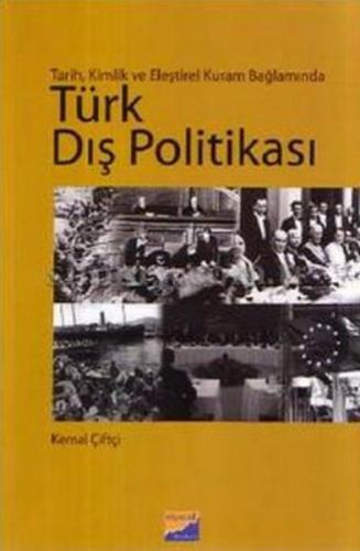 Türk Dış Politikası Tarih, Kimlik ve Eleştirel Kuram Bağlamında Kemal 