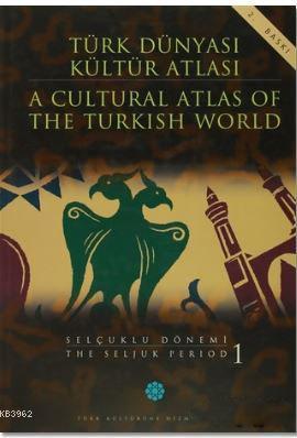Türk Dünyası Kültür Atlası - A Cultural Atlas Of The Turkish World / S
