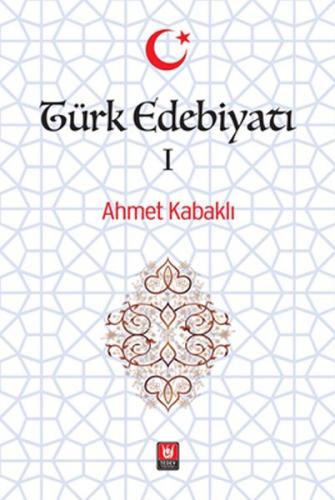 Türk Edebiyatı Cilt 1 Ahmet Kabaklı