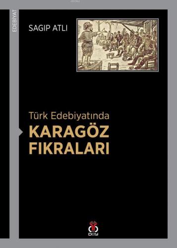 Türk Edebiyatında Karagöz Fıkraları Sagıp Atlı