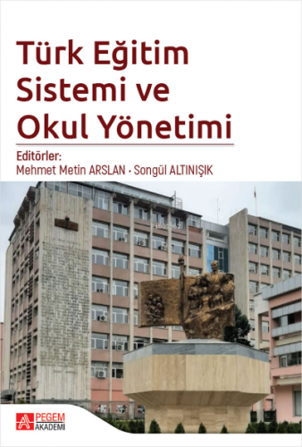 Türk Eğitim Sistemi ve Okul Yönetimi Mehmet Metin Arslan