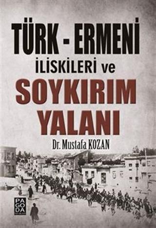 Türk Ermeni İlişkileri ve Soykırım Yalanı Mustafa Kozan