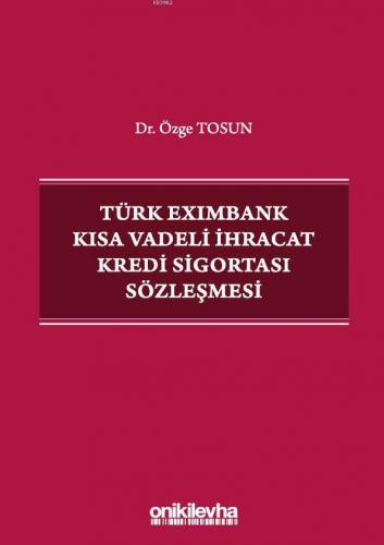 Türk Eximbank Kısa Vadeli İhracat Kredi Sigortası Sözleşmesi Özge Tosu