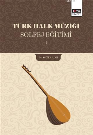 Türk Halk Müziği Solfej Eğitimi 1 Soner Algı