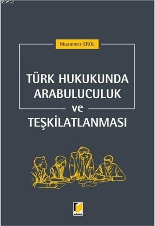 Türk Hukukunda Arabuluculuk ve Teşkilatlanması