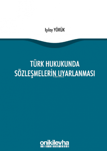 Türk Hukukunda Sözleşmelerin Uyarlanması