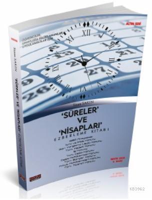 Türk Hukukunda Süreler ve Nispatları Ezberleme Kitabı; Öğrenciler Sınavlara Hazırlananlar Uygulamacılar İçin