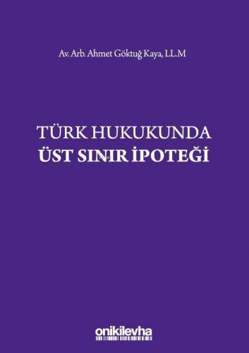 Türk Hukukunda Üst Sınır İpoteği