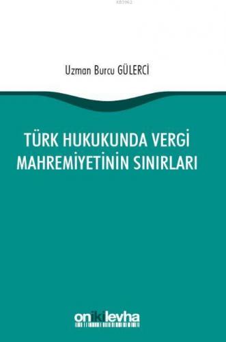 Türk Hukukunda Vergi Mahremiyetinin Sınırları Burcu Gülerci