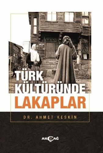 Türk Kültüründe Lakaplar Ahmet Keskin