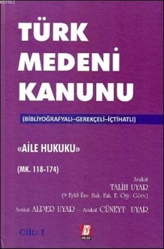 Türk Medeni Kanunu Aile Hukuku (4 Cilt, Mk. 118-494) Alper Uyar