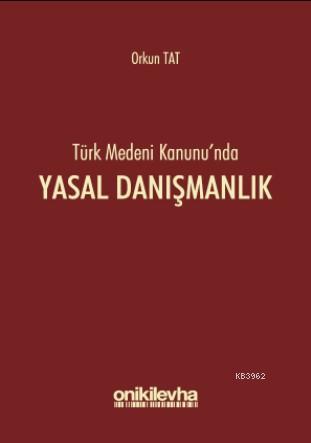 Türk Medeni Kanunu'nda Yasal Danışmanlık Orkun Tat