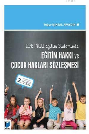 Türk Milli Eğitim Sisteminde Eğitim Hakkı ve Çocuk Hakları Sözleşmesi 