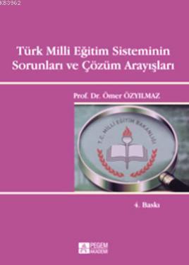 Türk Milli Eğitim Sisteminin Sorunları ve Çözüm Arayışları Ömer Özyılm