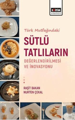 Türk Mutfağındaki Sütlü Tatlıların Değerlendirilmesi Ve İnovasyonu Raş