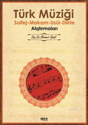 Türk Müziği; Solfej-Makam-Usül-Dikte Alıştırmaları
